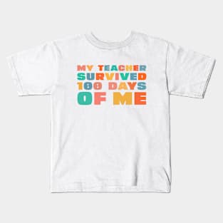 Funny My Teacher Survived 100 Days of Me Kids T-Shirt